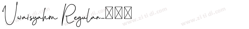 Uwaisyahm Regular字体转换
